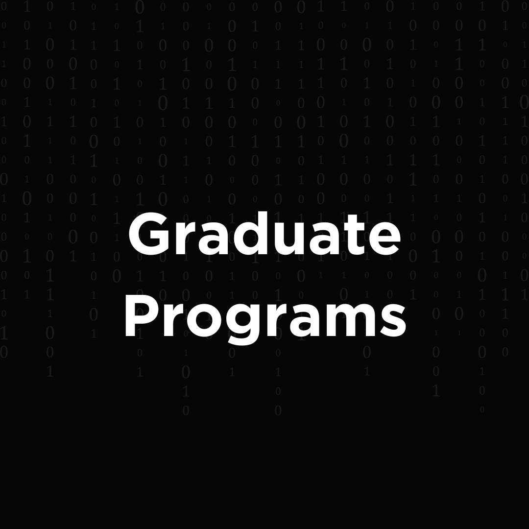 Black background with subtle binary code (1s and 0s) pattern. Centered white text reads 'Graduate Programs' in bold, modern font.